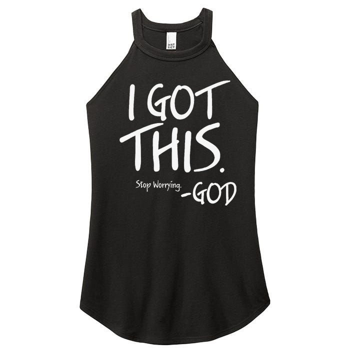 I Got This. Stop Worrying. God Jesus Christian Faith Women's Perfect Tri Rocker Tank