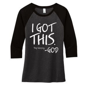 I Got This. Stop Worrying. God Jesus Christian Faith Women's Tri-Blend 3/4-Sleeve Raglan Shirt