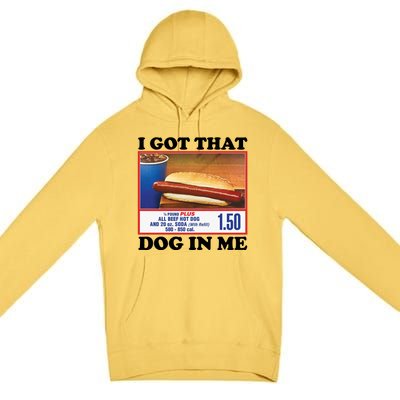 I Got That Dog In Me Costco Premium Pullover Hoodie