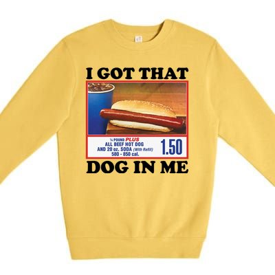 I Got That Dog In Me Costco Premium Crewneck Sweatshirt