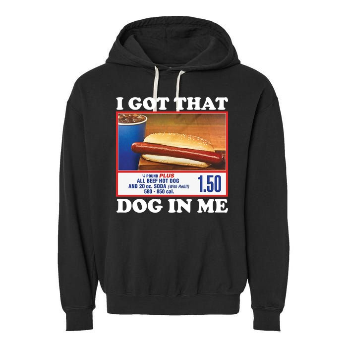 I Got That Dog In Me Costco Garment-Dyed Fleece Hoodie