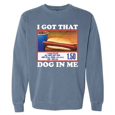 I Got That Dog In Me Costco Garment-Dyed Sweatshirt