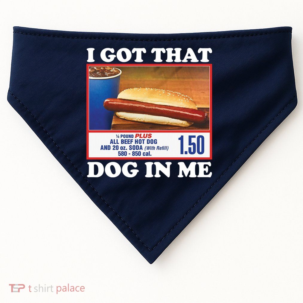 I Got That Dog In Me Costco USA-Made Doggie Bandana