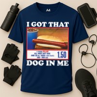I Got That Dog In Me Costco Performance Shirt