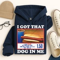 I Got That Dog In Me Costco Hoodie