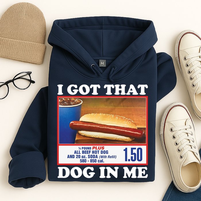 I Got That Dog In Me Costco Hoodie