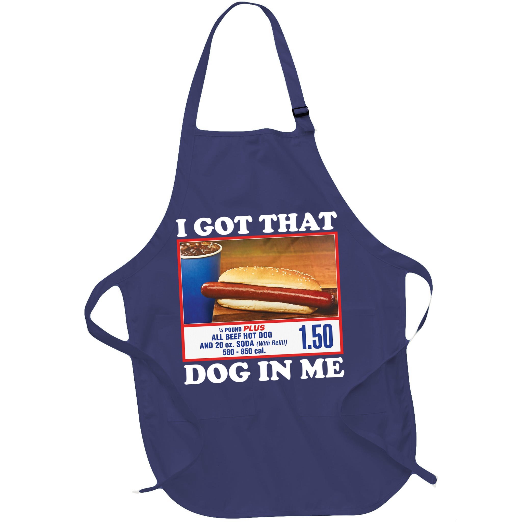 I Got That Dog In Me Costco Apron