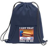 I Got That Dog In Me Costco Sweatshirt Cinch Pack Bag