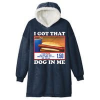 I Got That Dog In Me Costco Hooded Wearable Blanket