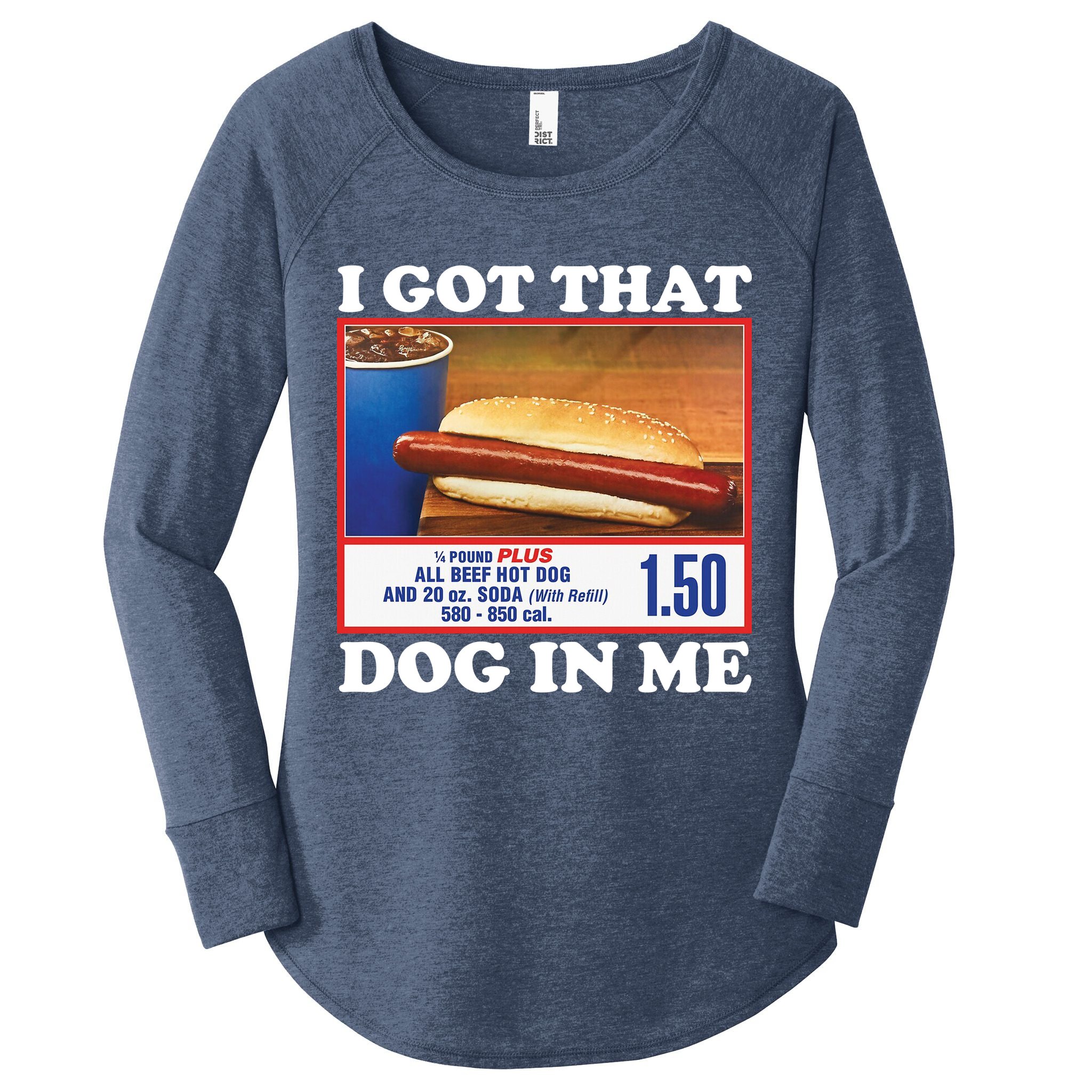 I Got That Dog In Me Costco Women's Perfect Tri Tunic Long Sleeve Shirt