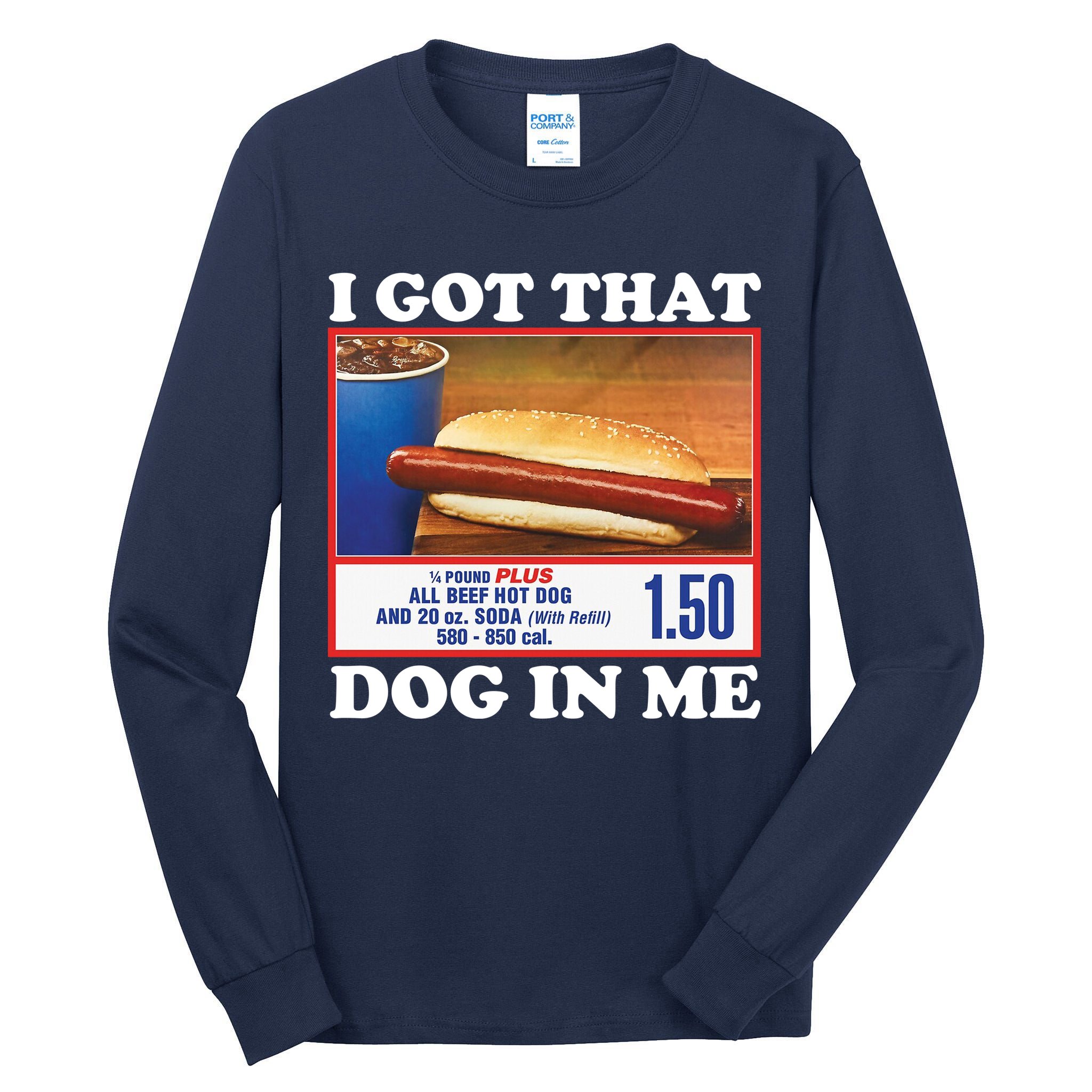 I Got That Dog In Me Costco Tall Long Sleeve T-Shirt