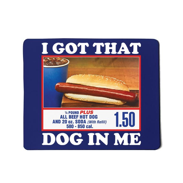 I Got That Dog In Me Costco Mousepad