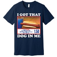 I Got That Dog In Me Costco Premium T-Shirt