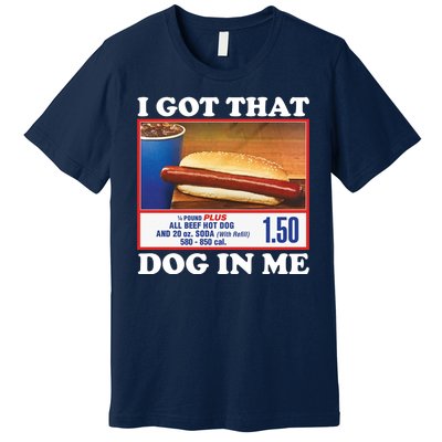 I Got That Dog In Me Costco Premium T-Shirt