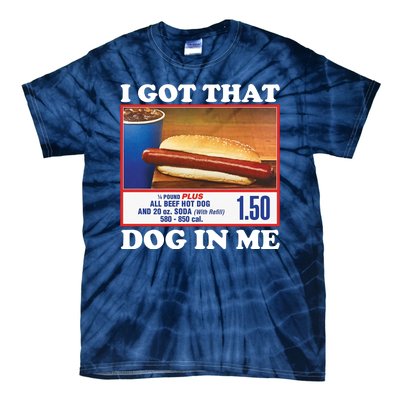 I Got That Dog In Me Costco Tie-Dye T-Shirt