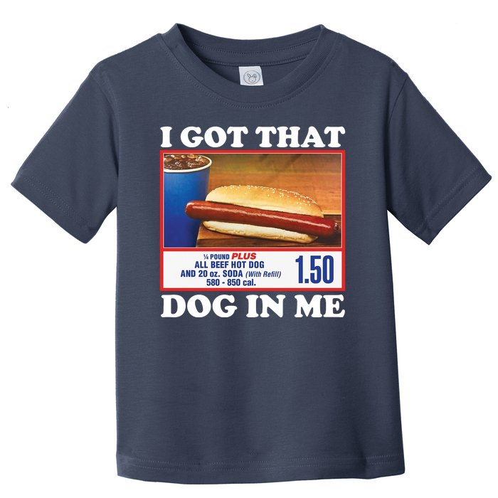 I Got That Dog In Me Costco Toddler T-Shirt