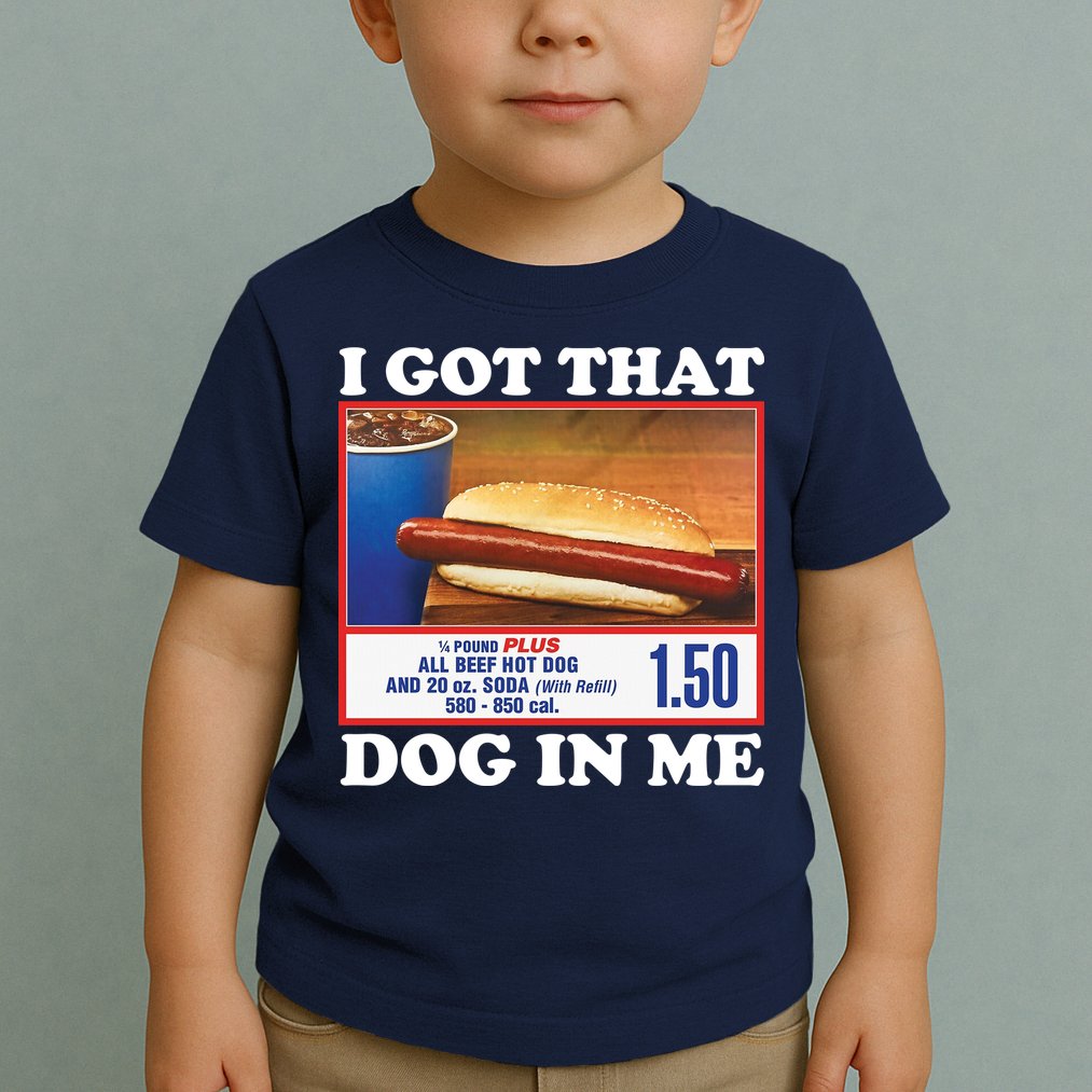 I Got That Dog In Me Costco Toddler T-Shirt