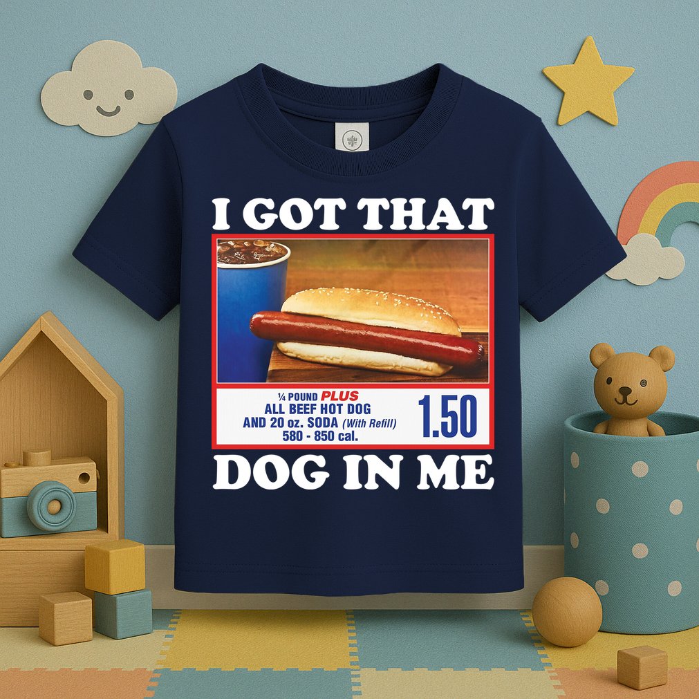 I Got That Dog In Me Costco Toddler T-Shirt