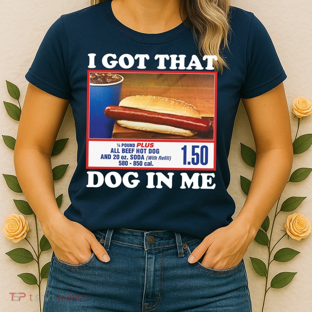 I Got That Dog In Me Costco Womens T-Shirt