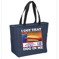 I Got That Dog In Me Costco Zip Tote Bag