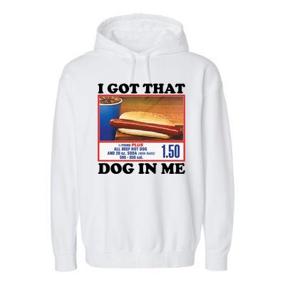 I Got That Dog In Me Costco Garment-Dyed Fleece Hoodie