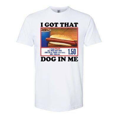 I Got That Dog In Me Costco Softstyle CVC T-Shirt