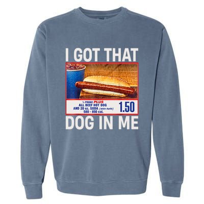 I Got That Dog In Me Funny Hotdogs Combo 4th Of July Dad Mom Garment-Dyed Sweatshirt