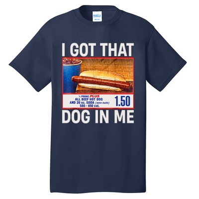 I Got That Dog In Me Funny Hotdogs Combo 4th Of July Dad Mom Tall T-Shirt