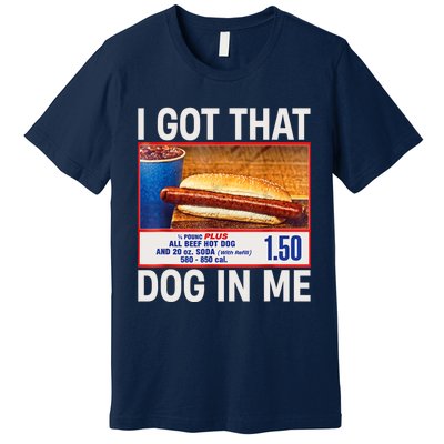 I Got That Dog In Me Funny Hotdogs Combo 4th Of July Dad Mom Premium T-Shirt