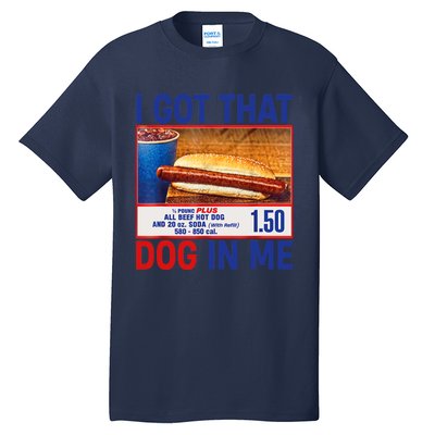 I Got That Dog In Me Funny Hotdogs Combo 4th Of July Dad Mom Tall T-Shirt