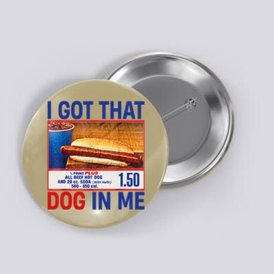 I Got That Dog In Me Funny Hotdogs Combo 4th Of July Dad Mom Button