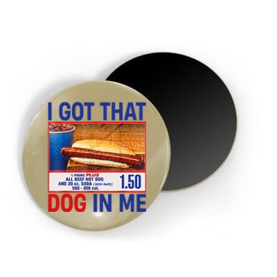 I Got That Dog In Me Funny Hotdogs Combo 4th Of July Dad Mom Magnet