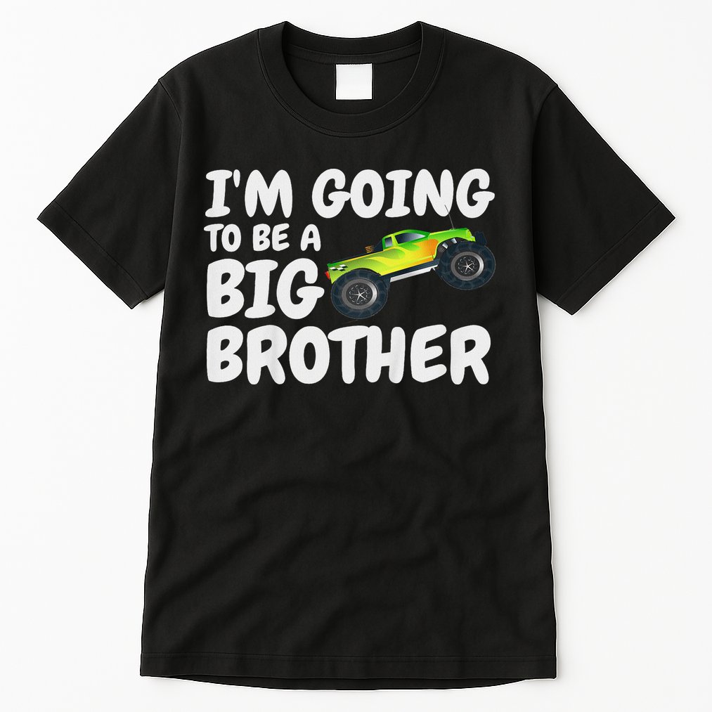 I'm Going To Be A Big Brother Announcement Monster Truck Car Tall T-Shirt