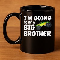 I'm Going To Be A Big Brother Announcement Monster Truck Car 11oz C Handle Ceramic Mug