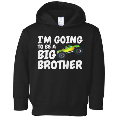 I'm Going To Be A Big Brother Announcement Monster Truck Car Toddler Hoodie