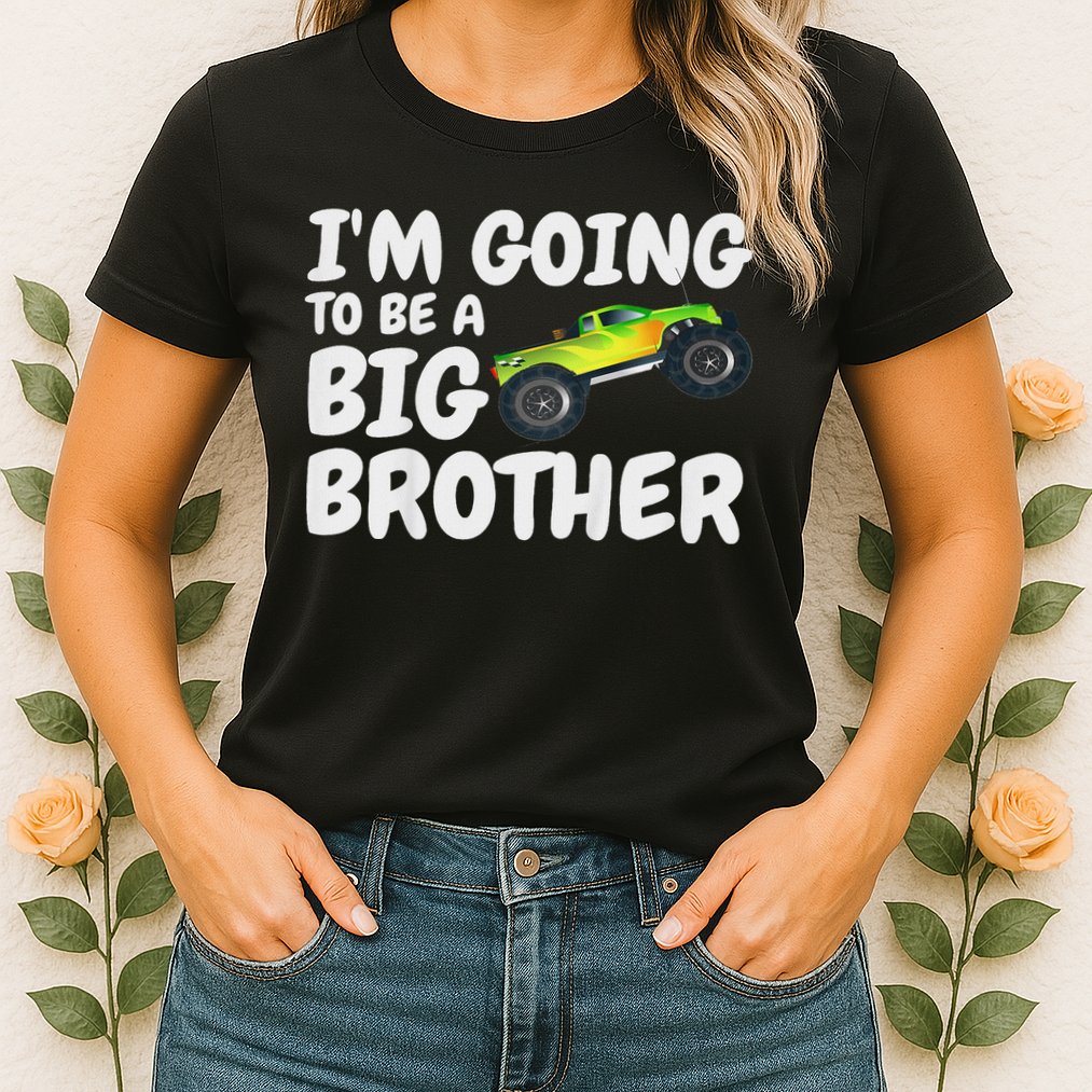 I'm Going To Be A Big Brother Announcement Monster Truck Car Womens T-Shirt