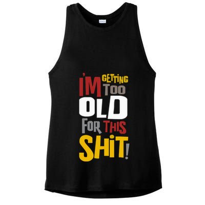 IM GETTING TOO OLD FOR THIS Ladies PosiCharge Tri-Blend Wicking Tank