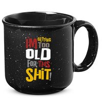 IM GETTING TOO OLD FOR THIS 15oz Campfire Ceramic Mug