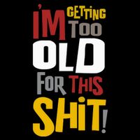 IM GETTING TOO OLD FOR THIS Cropped Pullover Crew