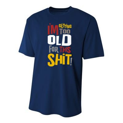 IM GETTING TOO OLD FOR THIS Youth Performance Sprint T-Shirt