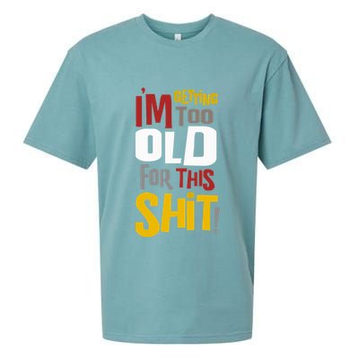 IM GETTING TOO OLD FOR THIS Sueded Cloud Jersey T-Shirt