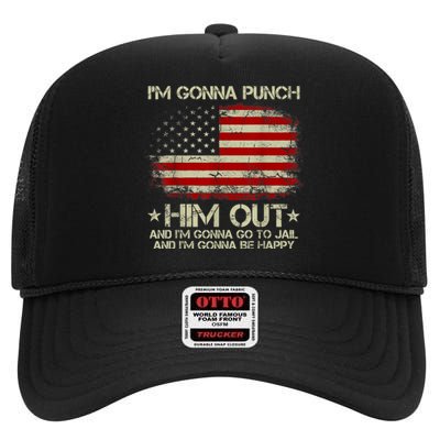 I'm Gonna Punch Him Out I'm Gonna Go To Jail Nancy Pelosi High Crown Mesh Back Trucker Hat