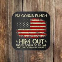 I'm Gonna Punch Him Out I'm Gonna Go To Jail Nancy Pelosi Coaster