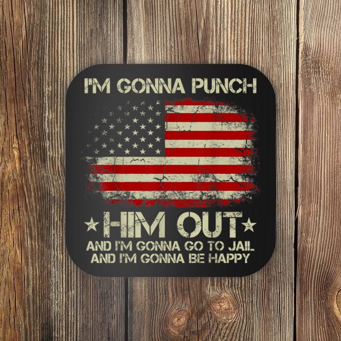 I'm Gonna Punch Him Out I'm Gonna Go To Jail Nancy Pelosi Coaster