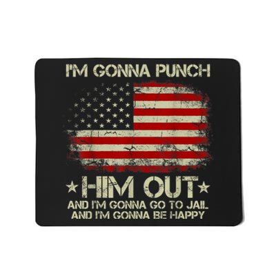 I'm Gonna Punch Him Out I'm Gonna Go To Jail Nancy Pelosi Mousepad