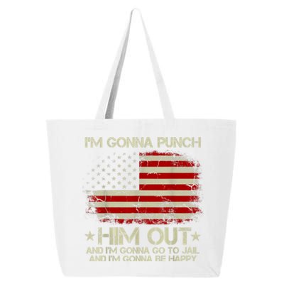 I'm Gonna Punch Him Out I'm Gonna Go To Jail Nancy Pelosi 25L Jumbo Tote