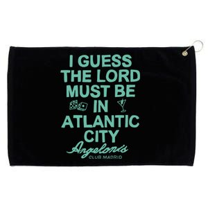 I Guess The Lord Must Be In Atlantic City Angelonis Club Madrid Grommeted Golf Towel