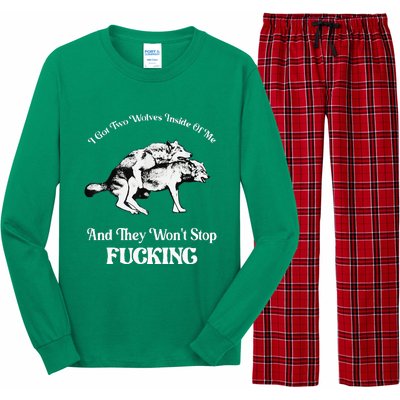 I Got Two Wolves Inside Of Me And They Wont Stop Fuckin Long Sleeve Pajama Set