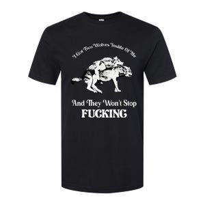 I Got Two Wolves Inside Of Me And They Wont Stop Fuckin Softstyle CVC T-Shirt