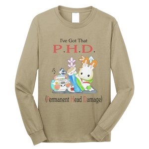 I’Ve Got That P.H.D. Permanent Head Damage Long Sleeve Shirt